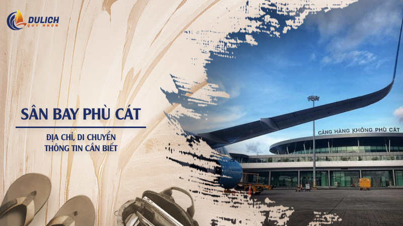 Sân Bay Quy Nhơn Ở Đâu? Thông Tin Sân Bay Phù Cát Chi Tiết Cần Biết