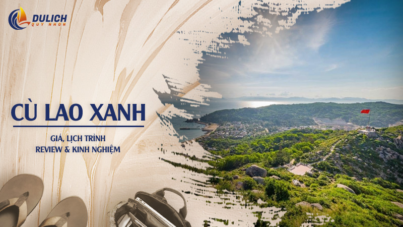 Tour Cù Lao Xanh – Giá, Lịch Trình, Review & Kinh Nghiệm