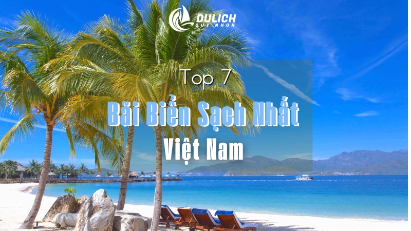 Top 7 Bãi Biển Sạch Nhất Việt Nam Đẹp Và Đáng Trải Nghiệm