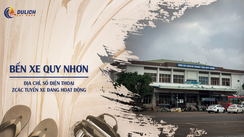 Bến xe Quy Nhơn ở đâu? Địa chỉ, số điện thoại & các tuyến xe đang hoạt động